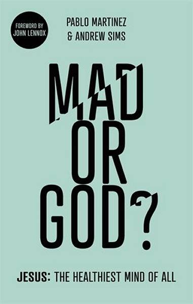 Mad or God? Jesus: the healthiest mind of all